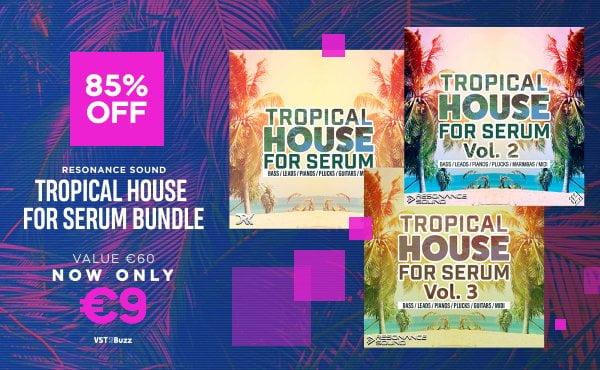 Get 85% off Tropical House For Serum Bundle by Resonance Sound