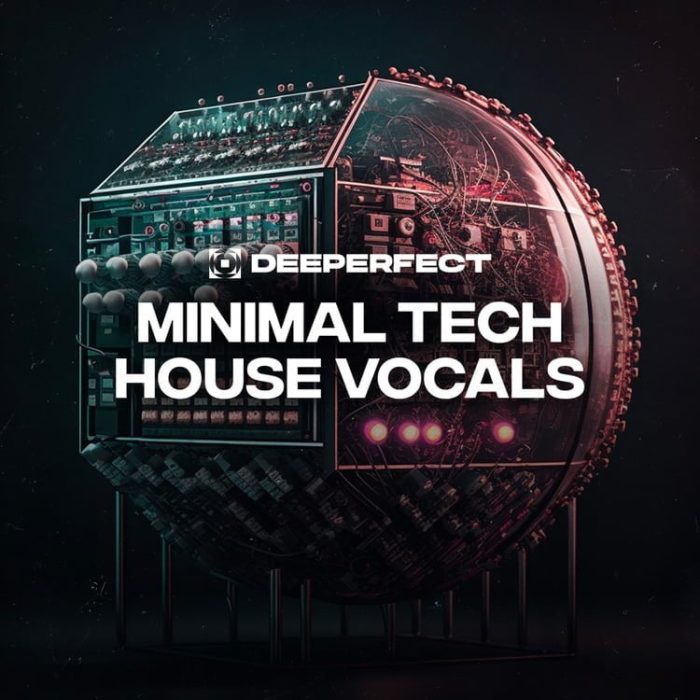 Deeperfect Minimal Tech House Vocals