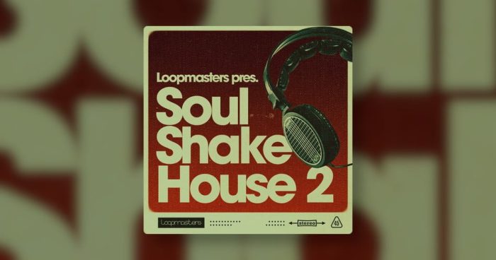 Loopmasters Soul Shake House 2