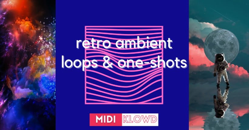 MIDI Klowd releases Retro Ambient Loops & One-Shots free sample pack