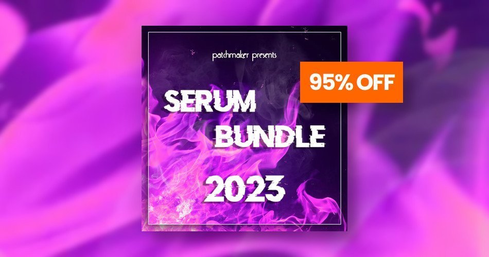Save 95% on Serum Bundle 2023: 12 soundsets by Patchmaker