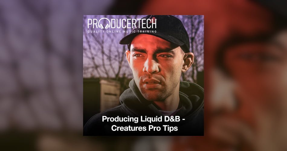Producertech Producing Liquid DnB Creatures Pro Tips