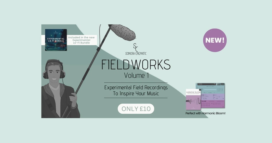 Sonora Cinematic announces Fieldworks Vol 1. Sound Collection, Harmonic Bloom updated