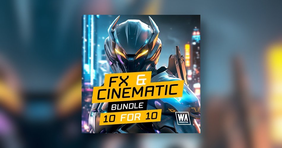 W.A. Production FX & Cinematic Bundle: 10 packs for $10 USD!