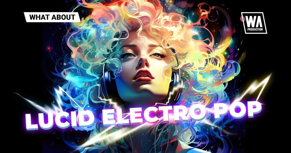 Lucid Electro Pop sample pack by W.A. Production