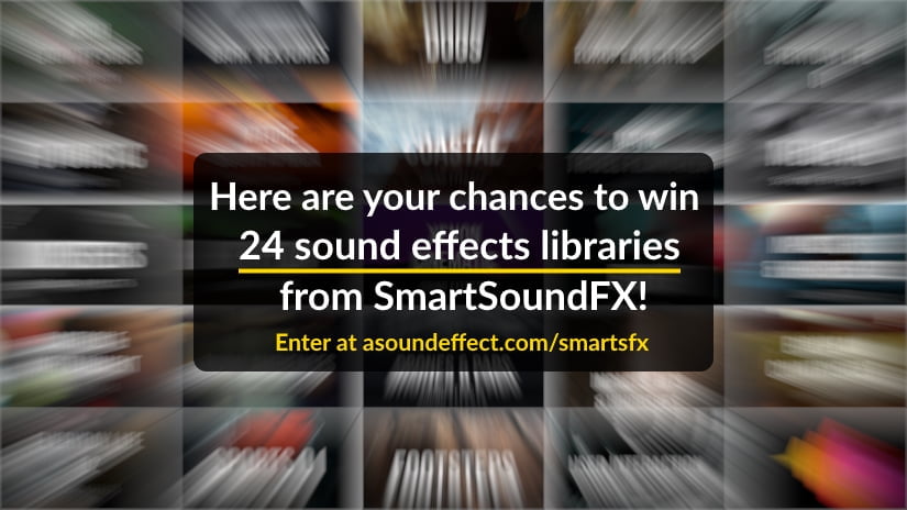 A Sound Effect Giveway: Win 24 premium SmartsoundFX sound effects libraries