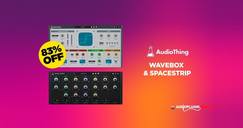 Save 83% on AudioThing’s Wave Box dynamic waveshaper & Space Strip multi-effect plugin