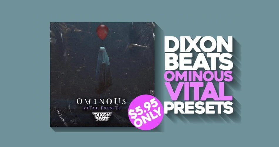 Save 50% on Ominous Vital soundset by Dixon Beats