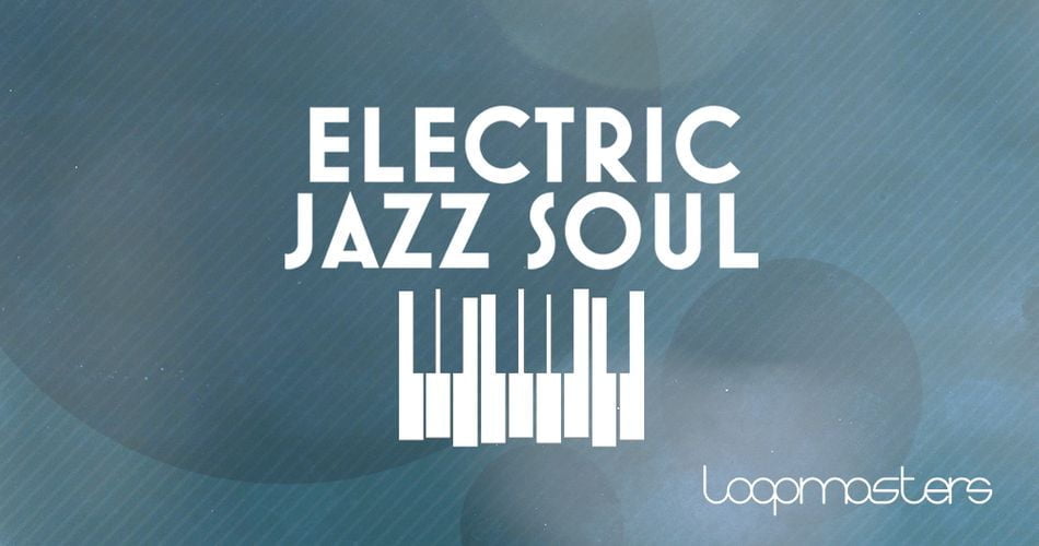 Electric Jazz Soul sample pack by Loopmasters