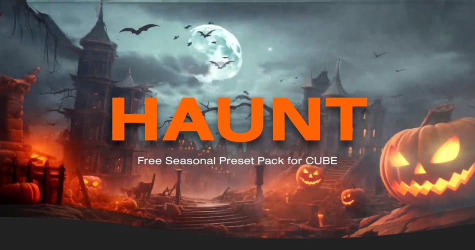 Haunt: Free Halloween presets pack for CUBE virtual instrument
