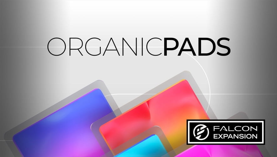 Organic Pads: Modern creative pad toolbox for UVI Falcon