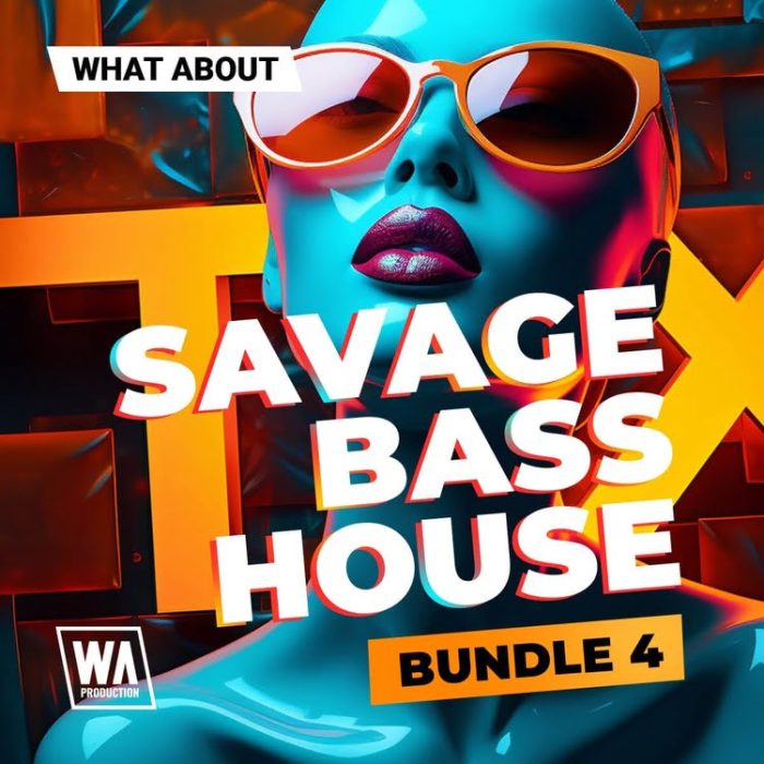 WA Production Savage Bass House Bundle 4