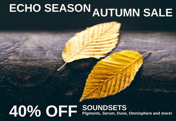Echo Season Autumn Sale: Save 40% on presets collections