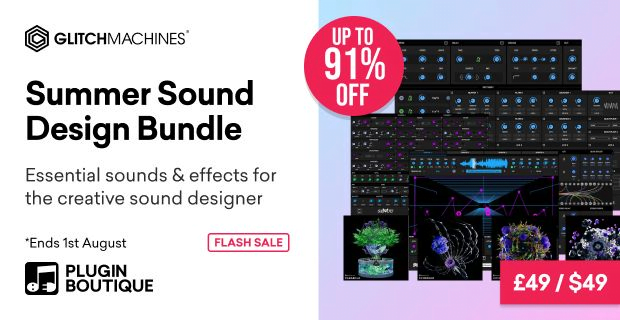 Glitchmachines Sound Design Bundle: 7 plugins + 4 sample packs for  USD!