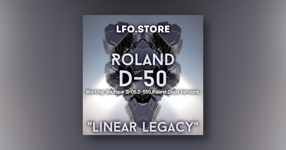 LFO Store releases Linear Legacy soundset for Roland D-50