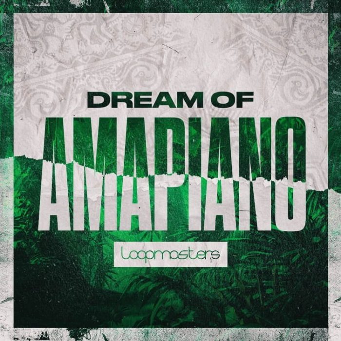 Loopmasters Dream of Amapiano