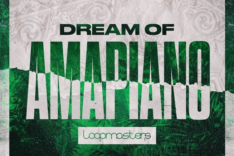 Loopmasters Dream of Amapiano
