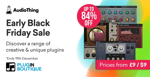 AudioThing Early Black Friday Sale: Get up to 84% OFF plugins