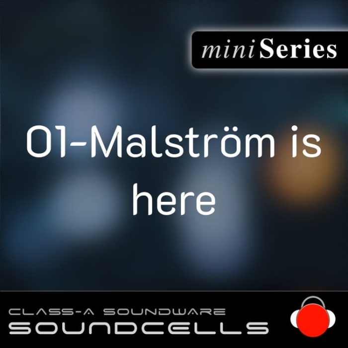 Soundcells Malstrom is here