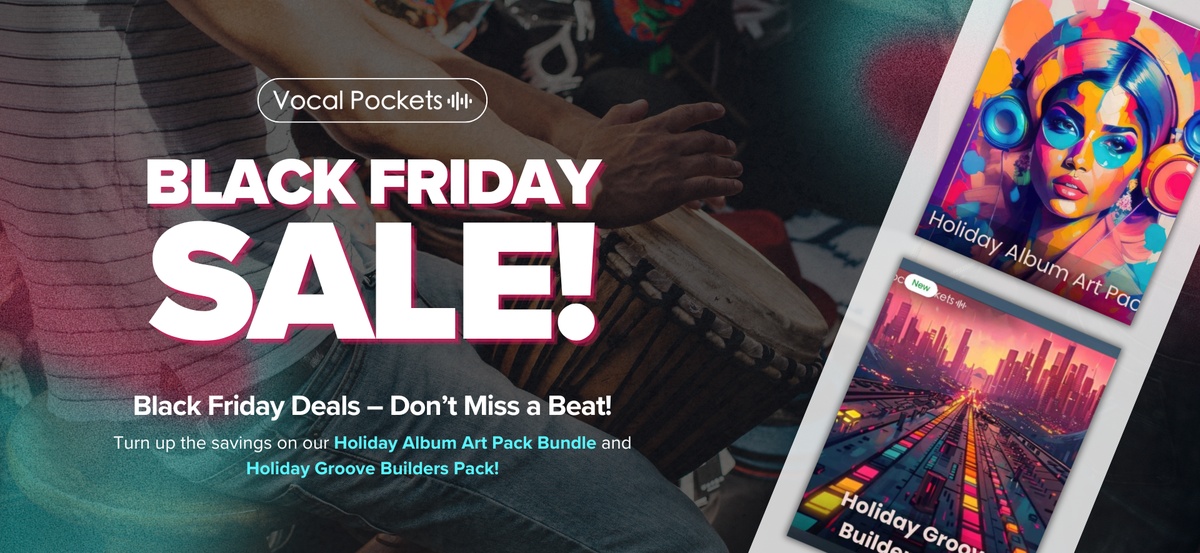 Vocal Pockets Black Friday Sale: Get 60% OFF Groove Builders Bundle & Holiday Album Art Pack Bundle