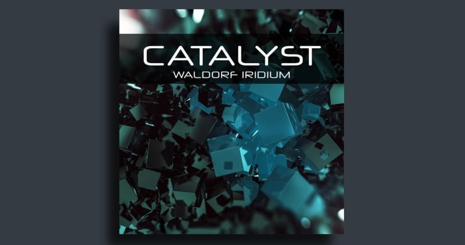 Echo Season launches Catalyst soundset for Waldorf Iridium