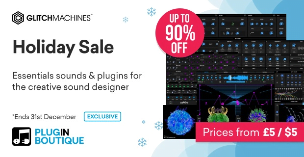 Glitchmachines Holiday Sale: Save up to 90% on plugins & sample packs