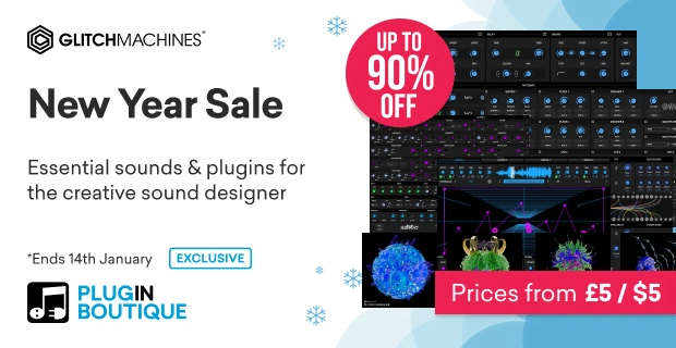 Glitchmachines New Year Sale: Save up to 90% on plugins & sample packs