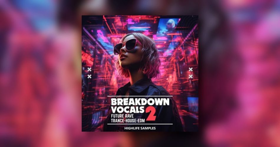 Breakdown Vocals Vol. 2 sample pack by HighLife Samples