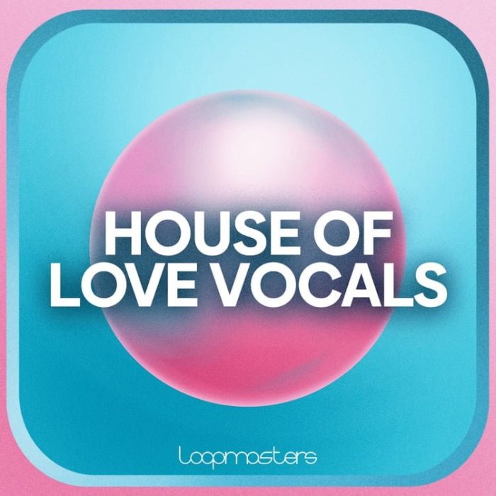 Loopmasters House of Love Vocals