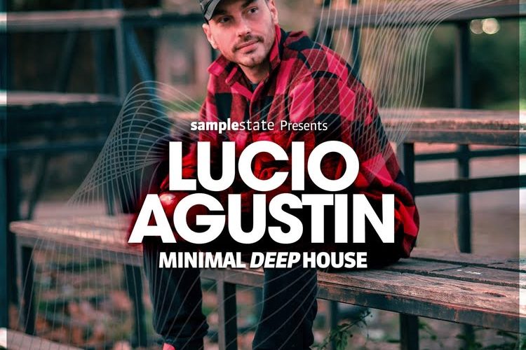 Samplestate launches Deep Minimal House by Lucio Agustin