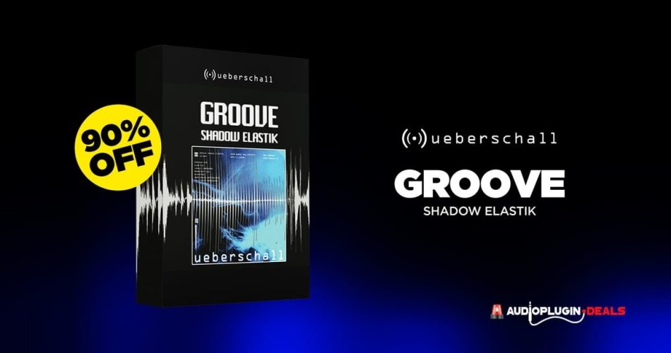 Save 90% on Groove Shadow Elastik fx library by Ueberschall