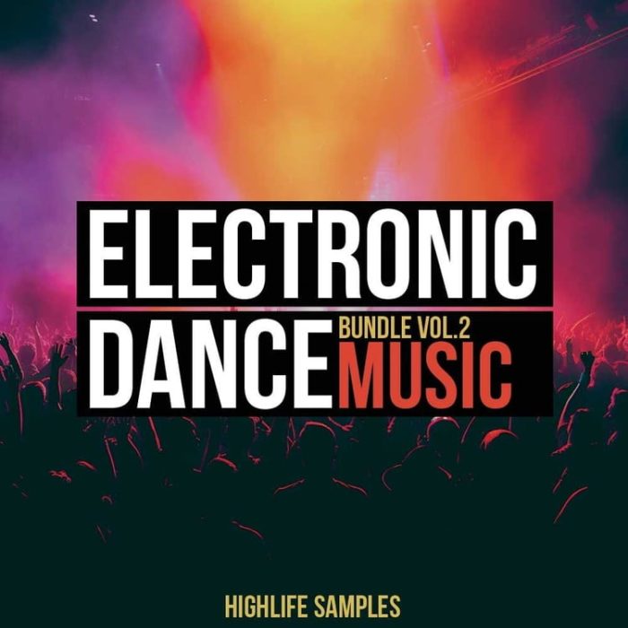 HighLife Samples Electronic Dance Music Bundle 2