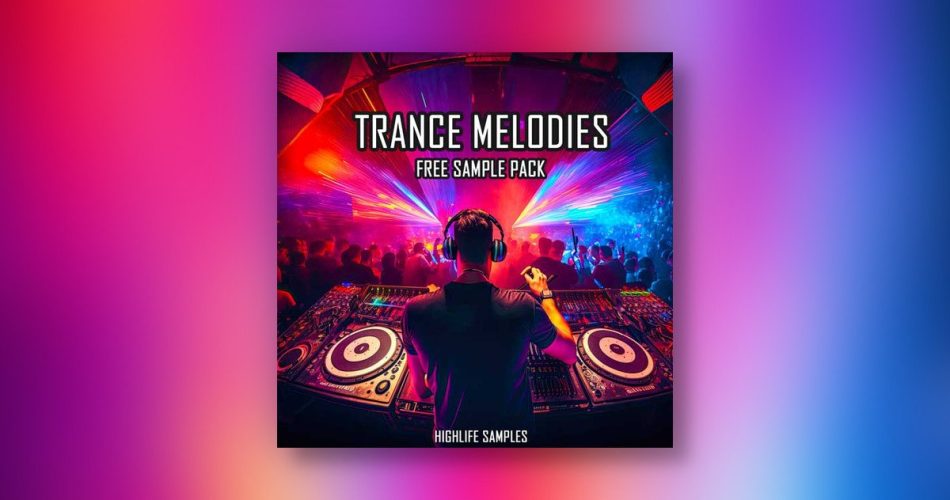 HighLife Samples Free Trance Melodies
