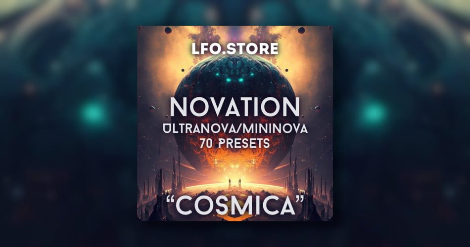 LFO Store launches Cosmica soundset for Novation Ultranova & Mininova