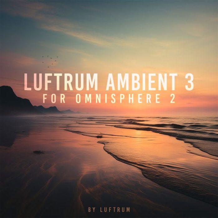 Luftrum Ambient 3 for Omnisphere