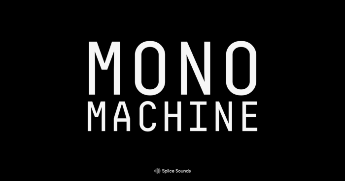 Splice Sounds Monomachine