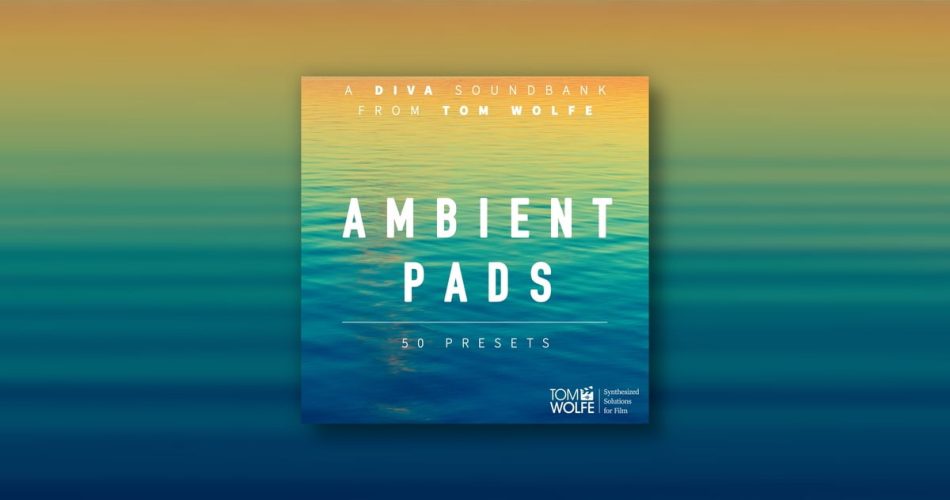 Review: Ambient Pads for Diva by Tom Wolfe