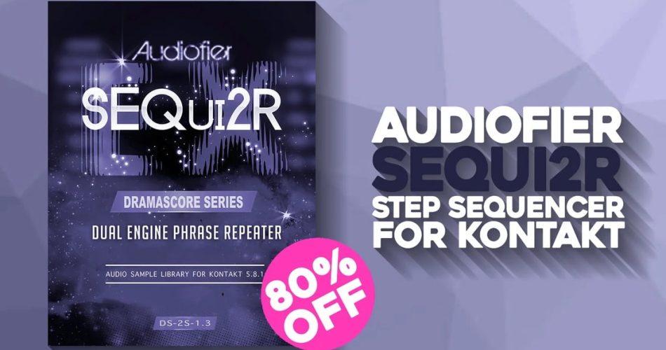 Audiofier SEQui2R EX step sequencer for Kontakt on sale at 80% OFF