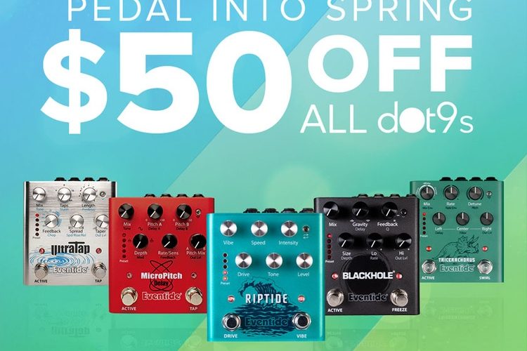Eventide launches Spring Sale on dot9 effect pedals