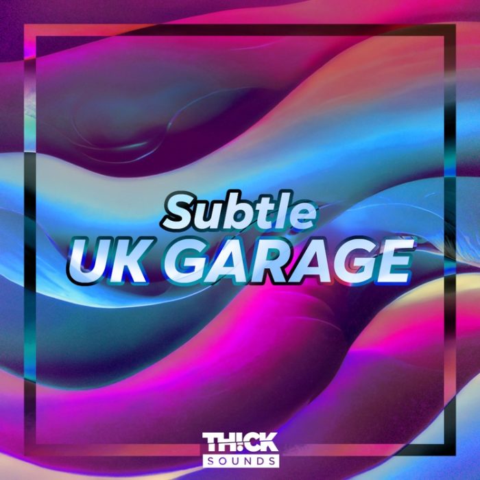 Thick Sounds Subtle UK Garage