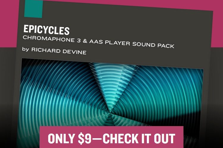 Epicycles for Chromaphone 3 & AAS Player on sale for $9 USD!