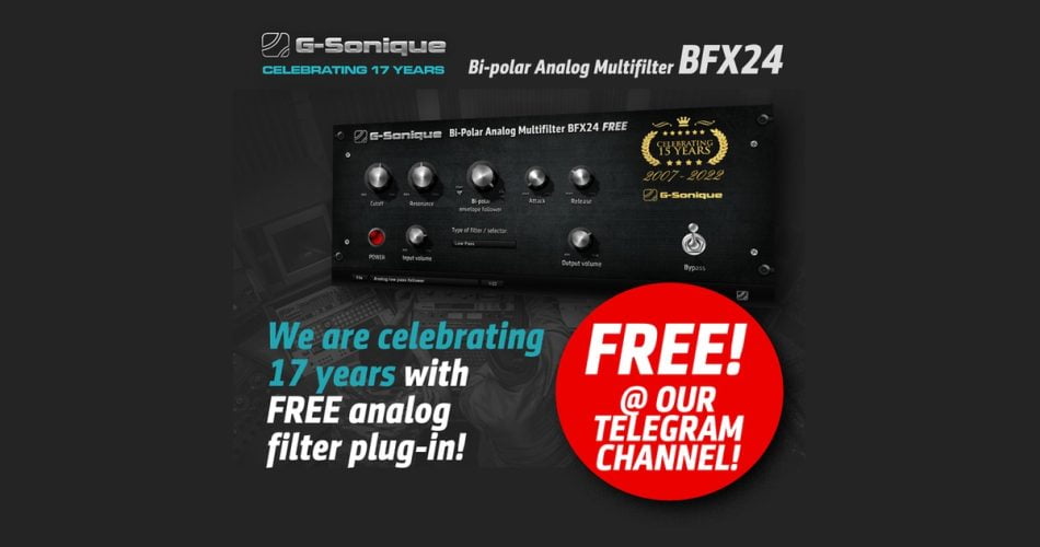 G-Sonique 17th Anniversary: Get BFX24 filter plugin FREE