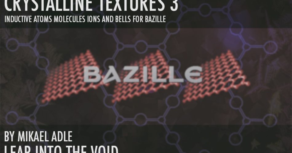 Leap Into The Void releases Crystalline Textures 3 for Bazille
