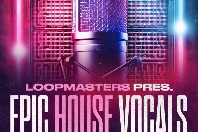 Loopmasters releases Epic House Vocals sample pack
