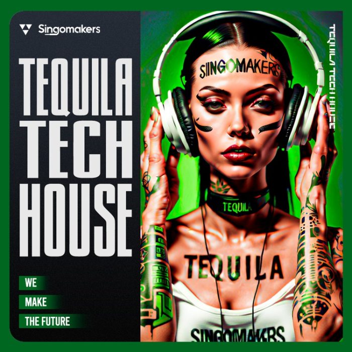 Singomakers Tequila Tech House