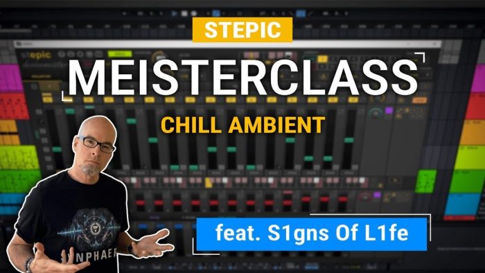 Stepic Meisterclass Chill Ambient S1gns of L1fe