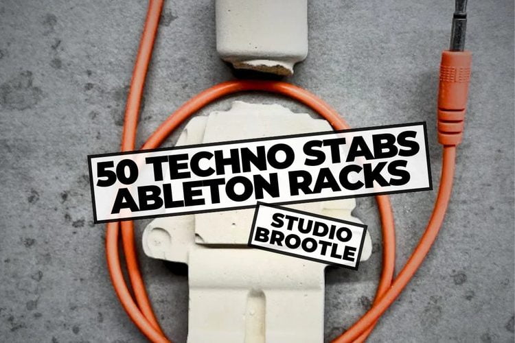 Studio Brootle 50 Techno Stabs Ableton Racks