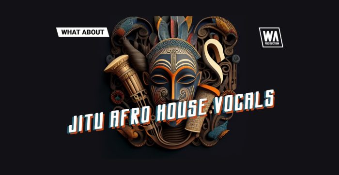 WA Production Jitu Afro House Vocals