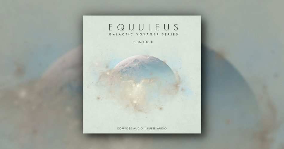Kompose Audio releases Equuleus instrument library for Kontakt