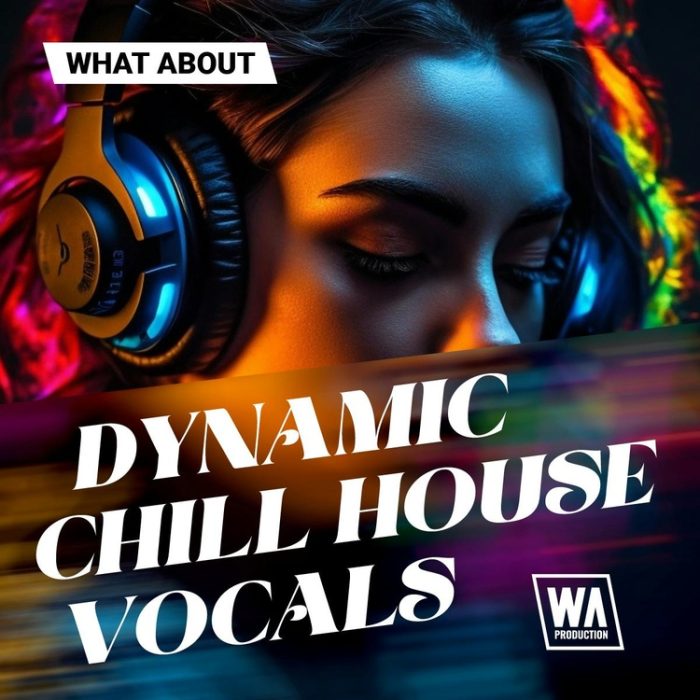 WA Production Dynamic Chill House Vocals